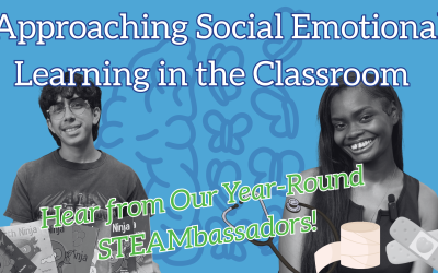 STEAMbassadors Approach Social Emotional Learning in the Classroom
